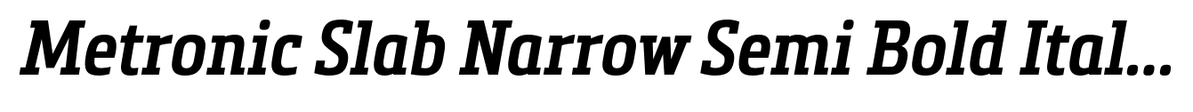 Metronic Slab Narrow Semi Bold Italic